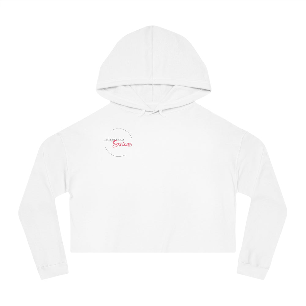 Women’s Cropped Hoodie - "It’s Not That Serious" - Casual Chic Sweatshirt for Everyday Wear