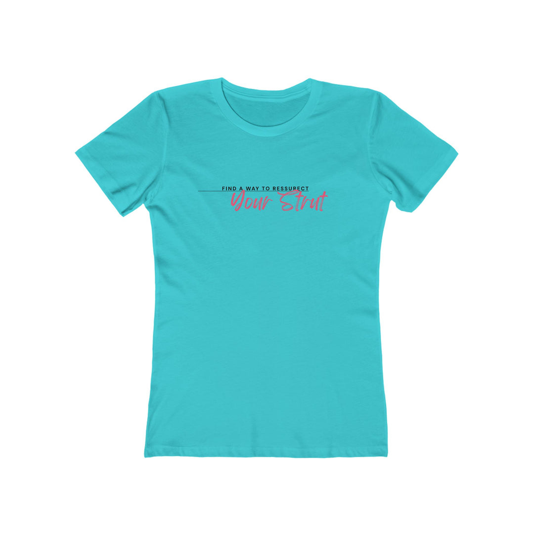 Women’s Tee- 'Resurrect Your Strut'