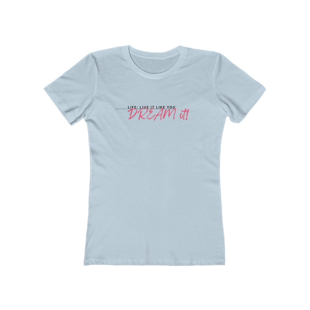 Women's Tee- 'Dream It'