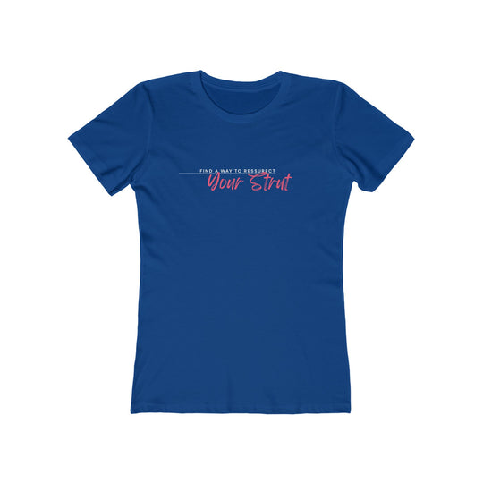 Women’s Tee- 'Resurrect Your Strut'