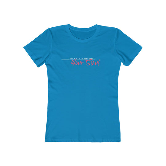 Women’s Tee- 'Resurrect Your Strut'