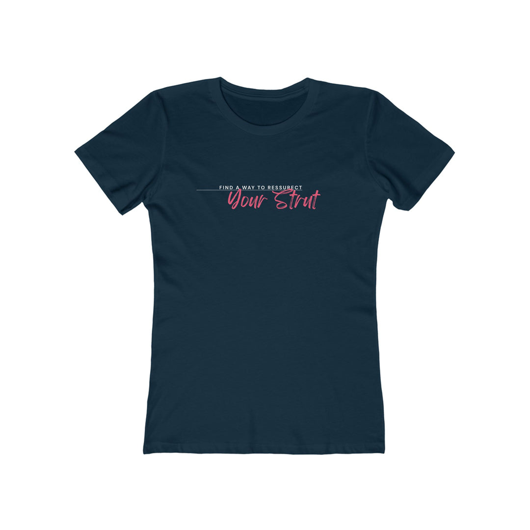 Women’s Tee- 'Resurrect Your Strut'