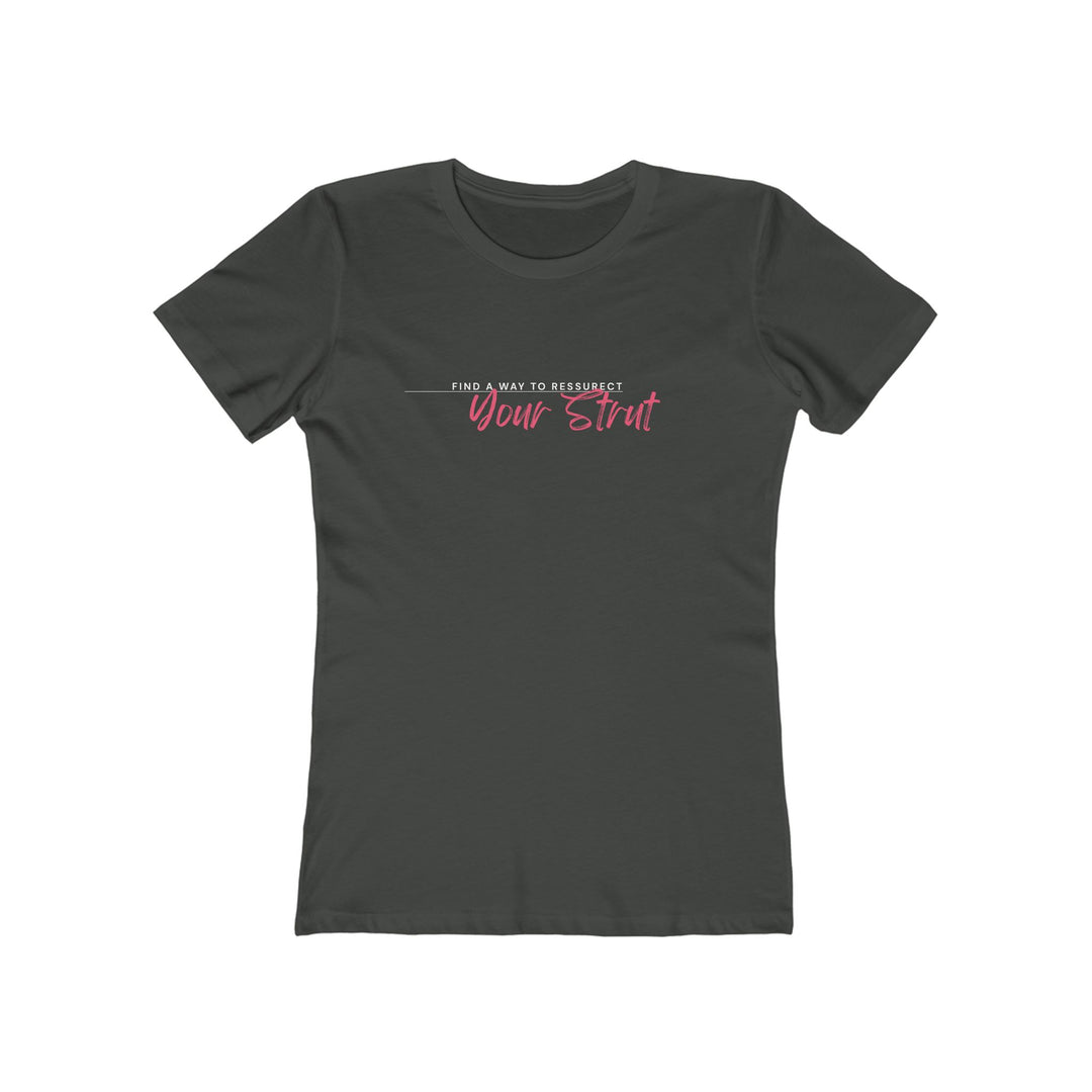 Women’s Tee- 'Resurrect Your Strut'
