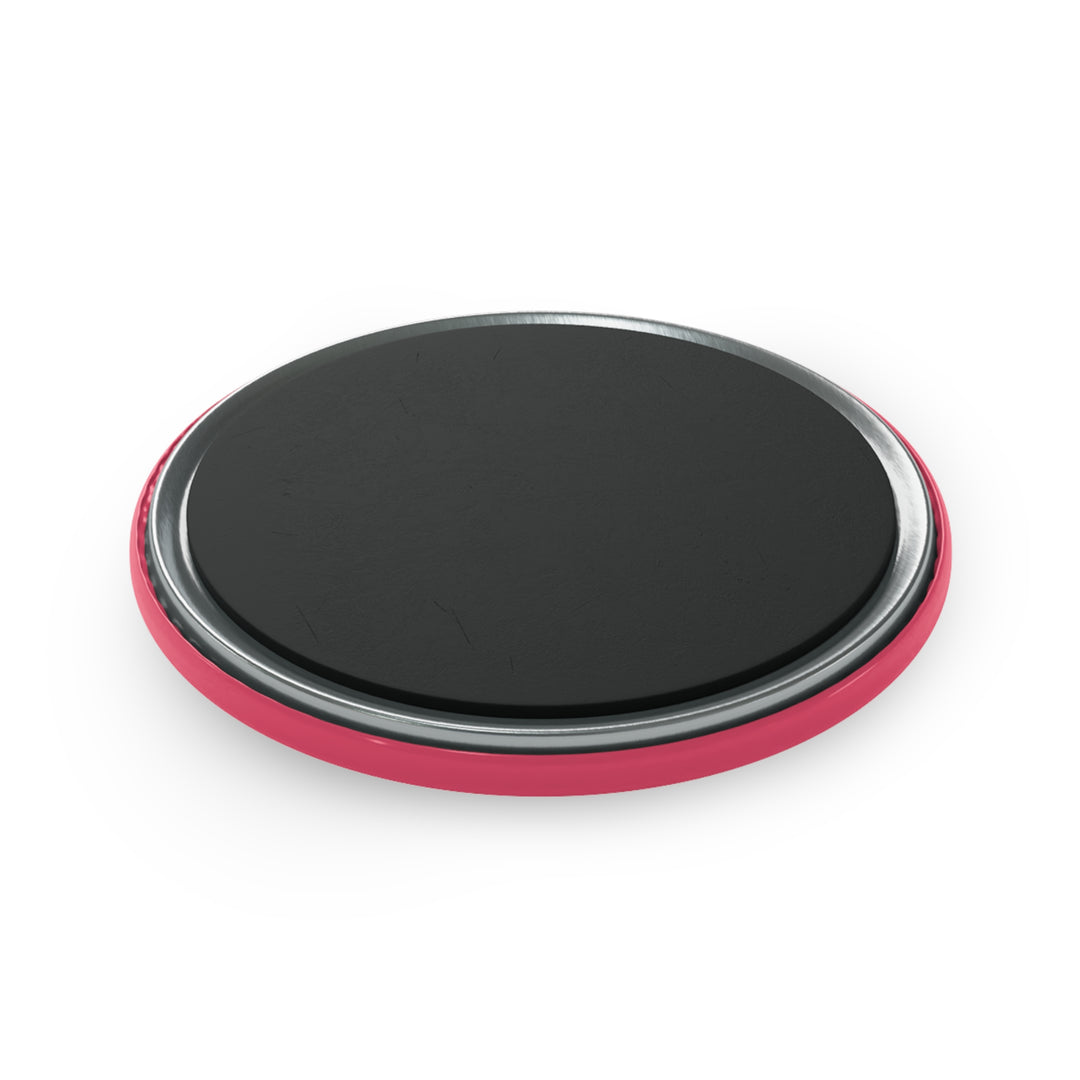 Round Button Magnets - "It's Not That Serious" - Fun Fridge Decor