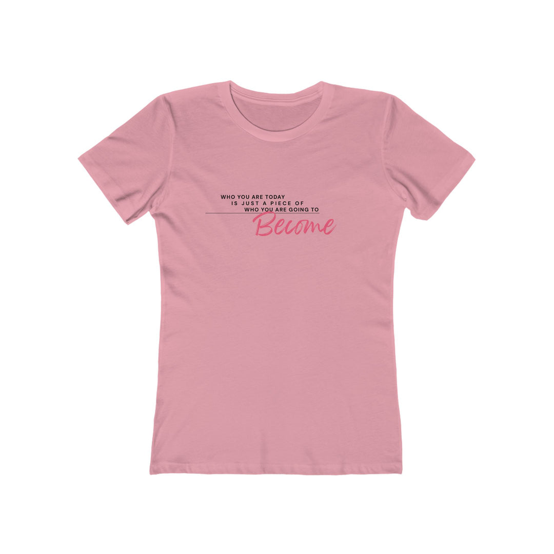 Women's Tee - 'Who You Are Today'