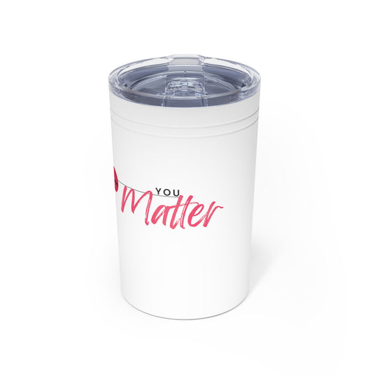 White tumbler with 'You Matter' text on a white background