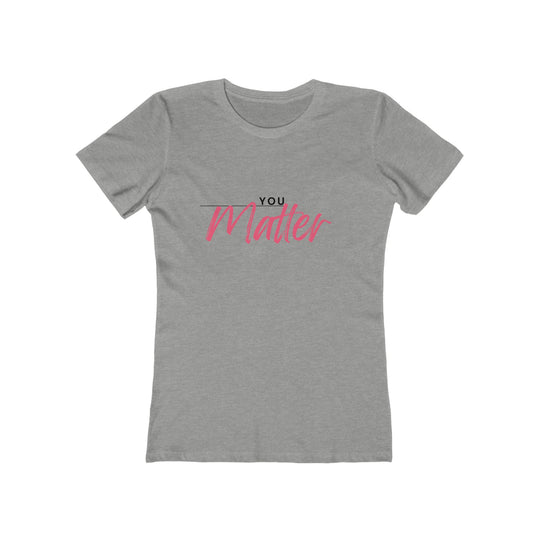 Women's Tee - 'You Matter'