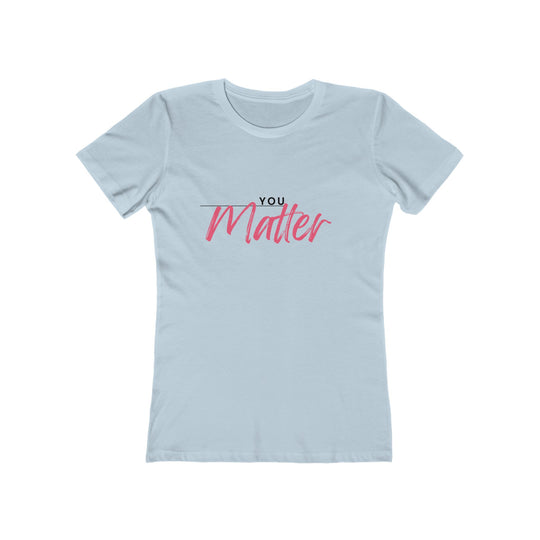 Women's Tee - 'You Matter'