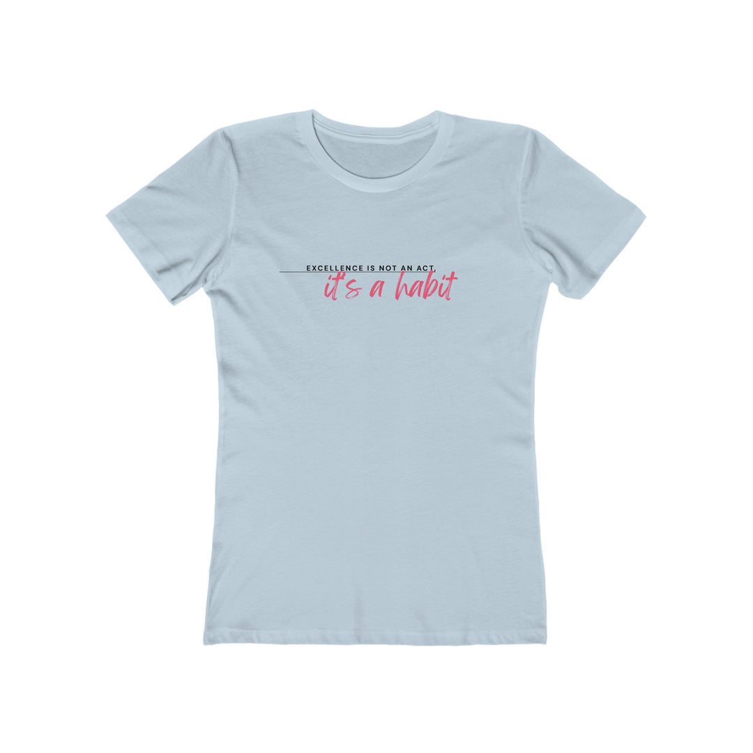 Women's Tee- 'Excellence is not an act'