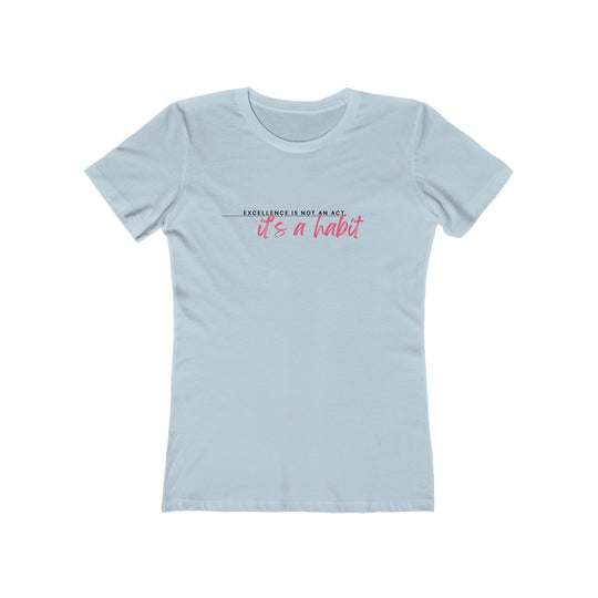 Women's Tee- 'Excellence is not an act'