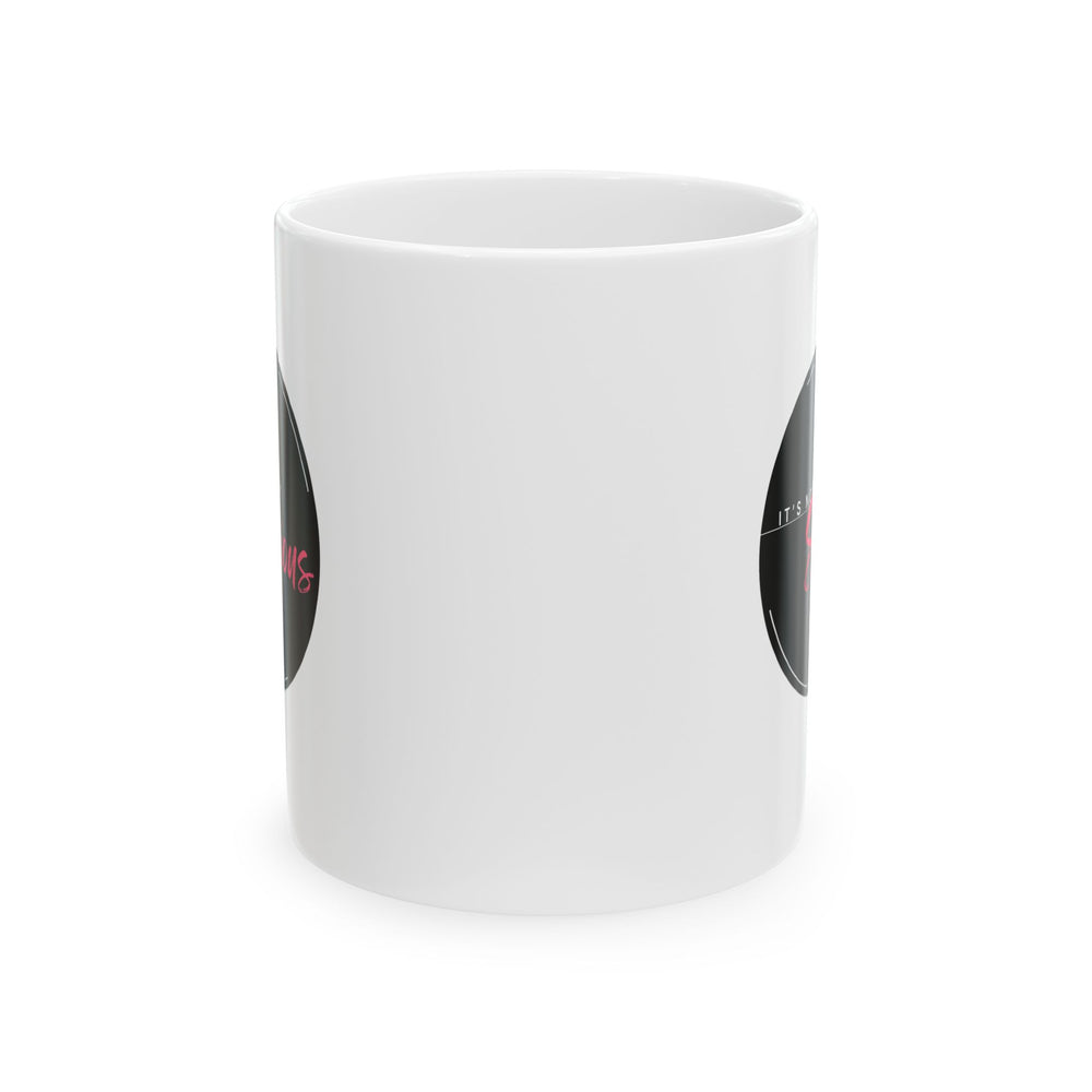 Empowered Ceramic Mug- 'lt's not that serious'