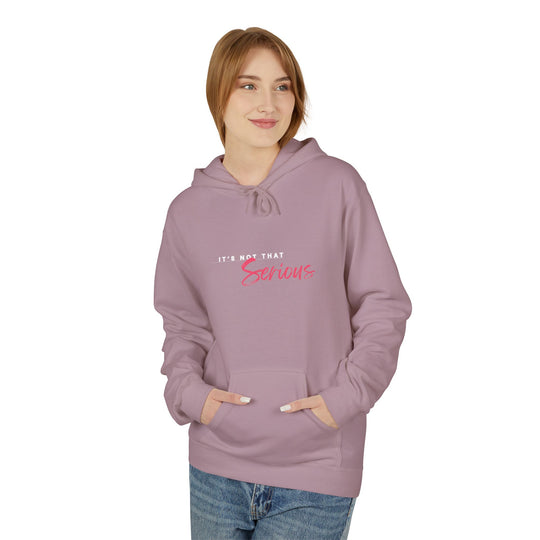Unisex Softstyle Fleece Hoodie - "It's Not That Serious"