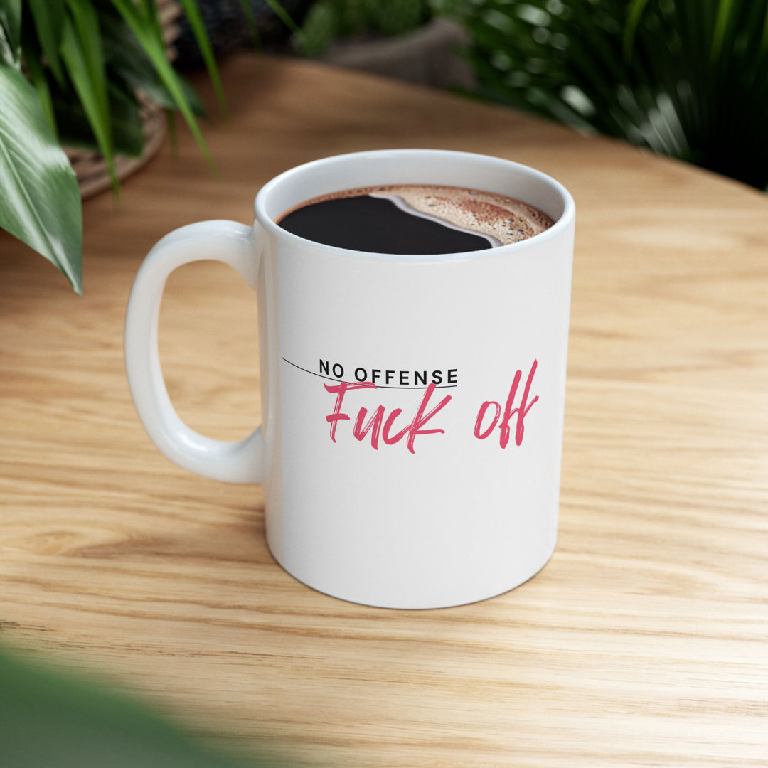 Empowering Ceramic Mug - 'No Offense'