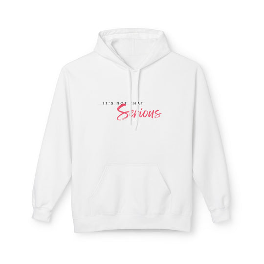 Unisex Softstyle Fleece Hoodie - "It's Not That Serious"