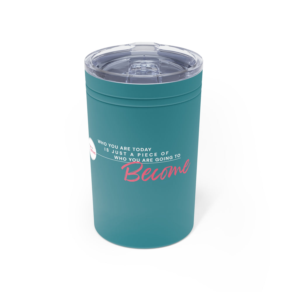 Insulated Tumbler- 'Who you are today'