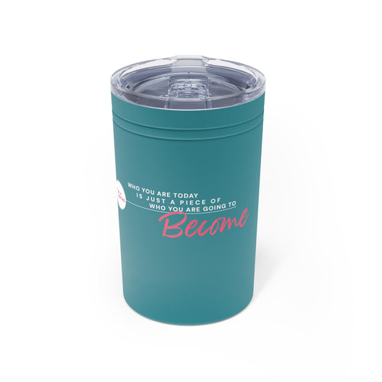 Insulated Tumbler- 'Who you are today'