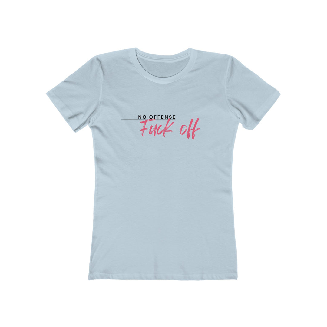 Women's Tee- 'No Offense'