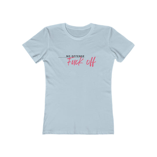 Women's Tee- 'No Offense'