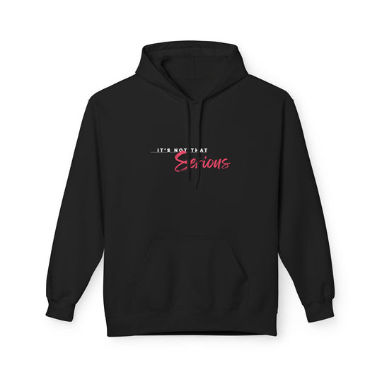 Unisex Softstyle Fleece Hoodie - "It's Not That Serious"