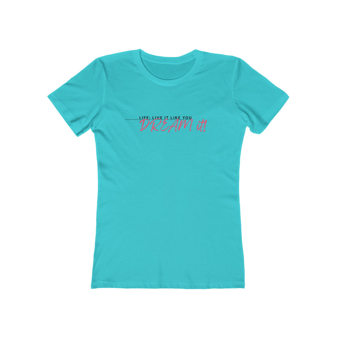 Women's Tee- 'Dream It'