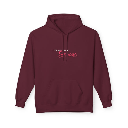 Unisex Softstyle Fleece Hoodie - "It's Not That Serious"