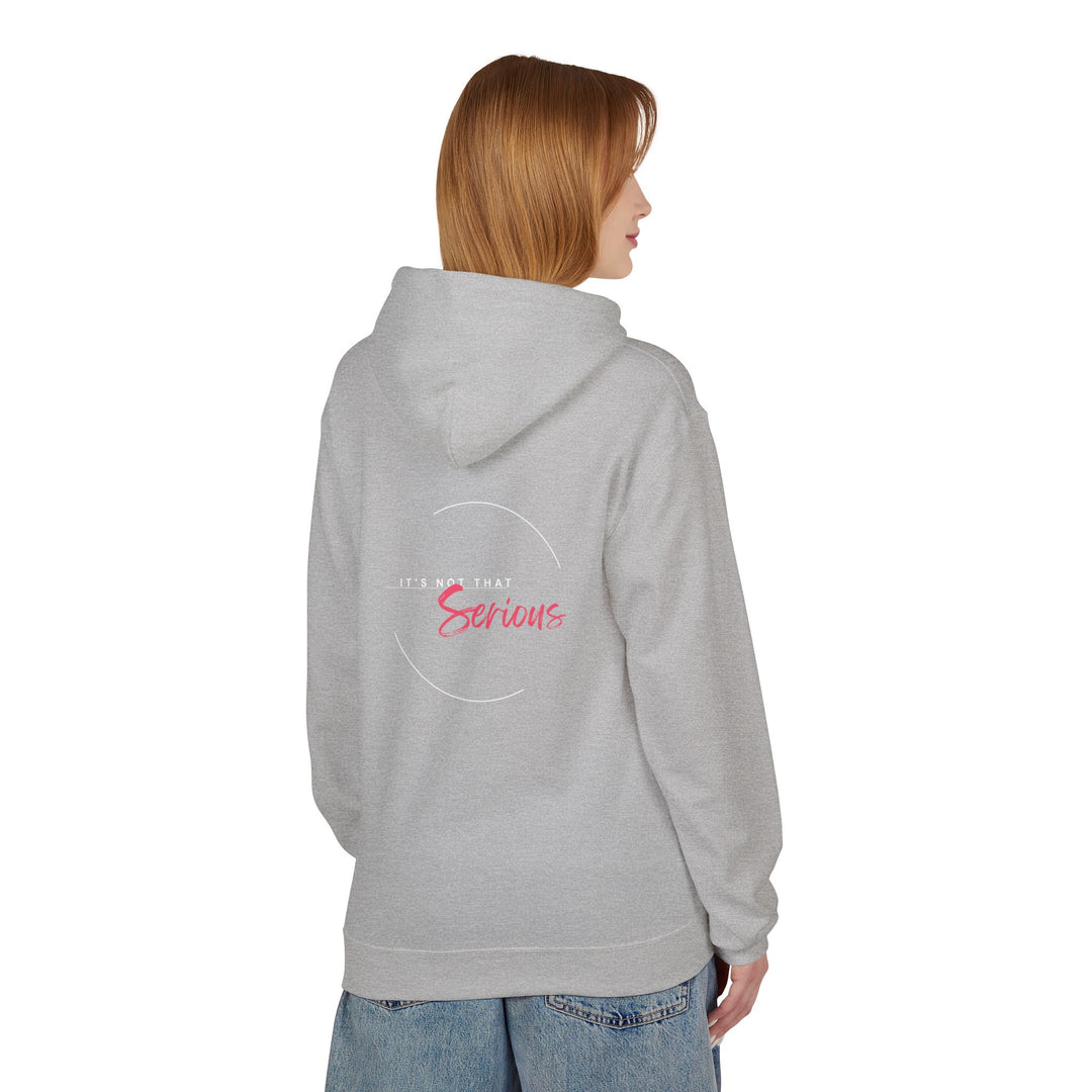 Unisex Softstyle Fleece Hoodie - "It's Not That Serious"