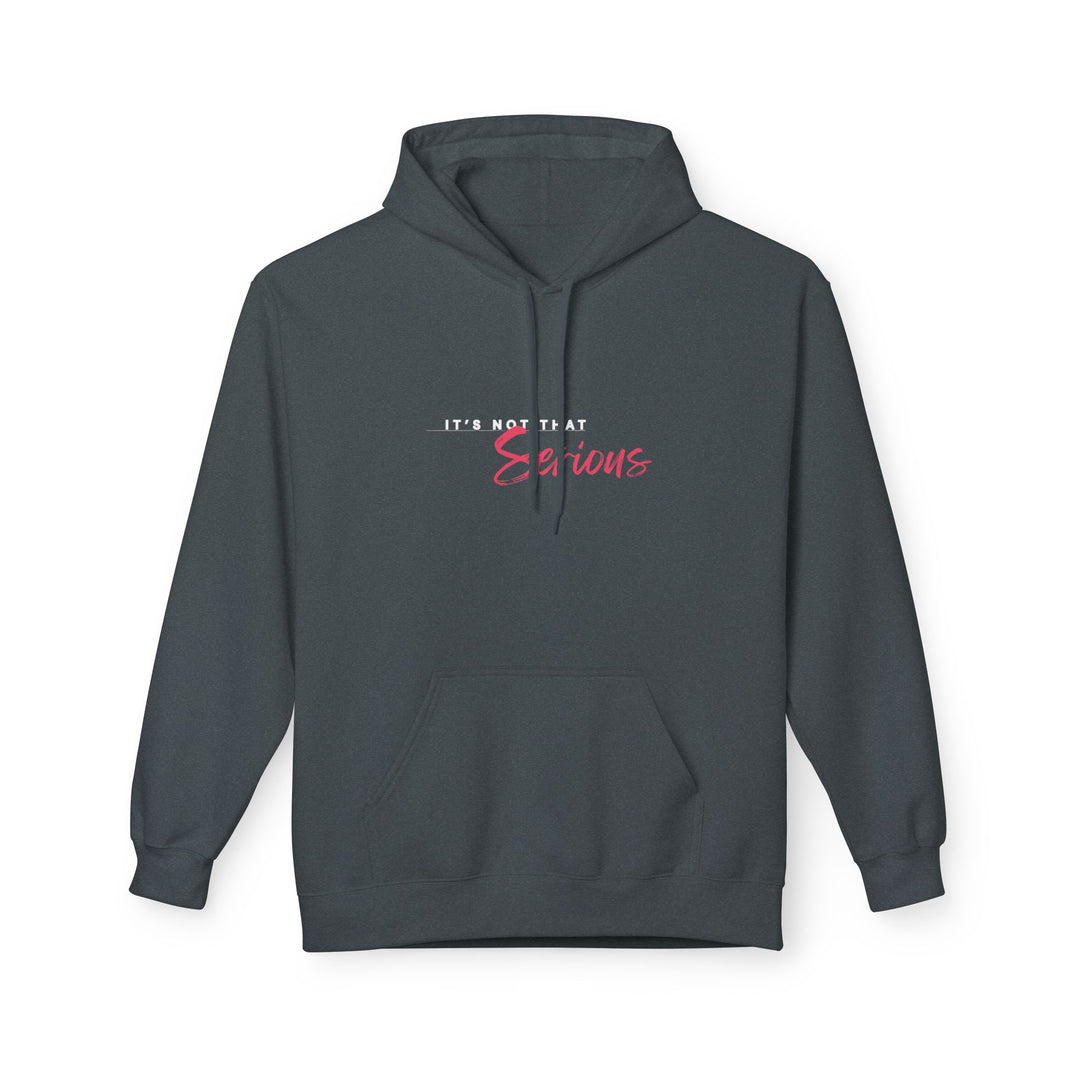 Unisex Softstyle Fleece Hoodie - "It's Not That Serious"