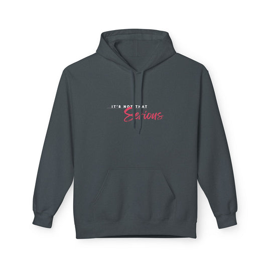 Unisex Softstyle Fleece Hoodie - "It's Not That Serious"