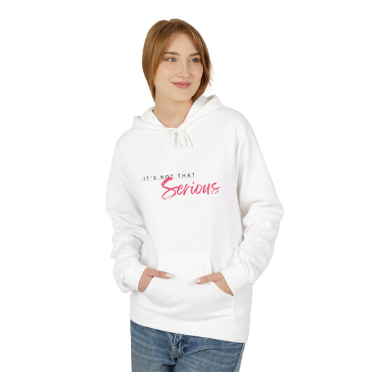 Unisex Softstyle Fleece Hoodie - "It's Not That Serious"