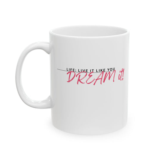 Empowering Ceramic Mug- 'Dream It'