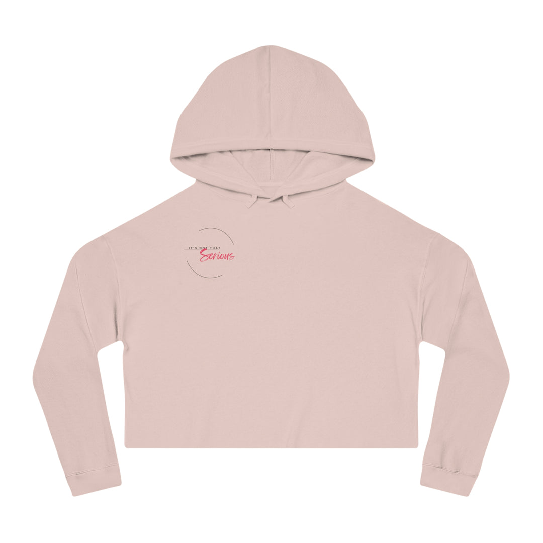 Women’s Cropped Hoodie - "It’s Not That Serious" - Casual Chic Sweatshirt for Everyday Wear