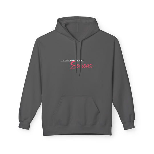 Unisex Softstyle Fleece Hoodie - "It's Not That Serious"