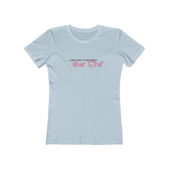 Women’s Tee- 'Resurrect Your Strut'