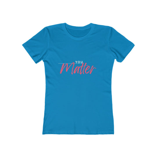 Women's Tee - 'You Matter'