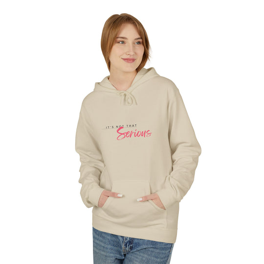 Unisex Softstyle Fleece Hoodie - "It's Not That Serious"