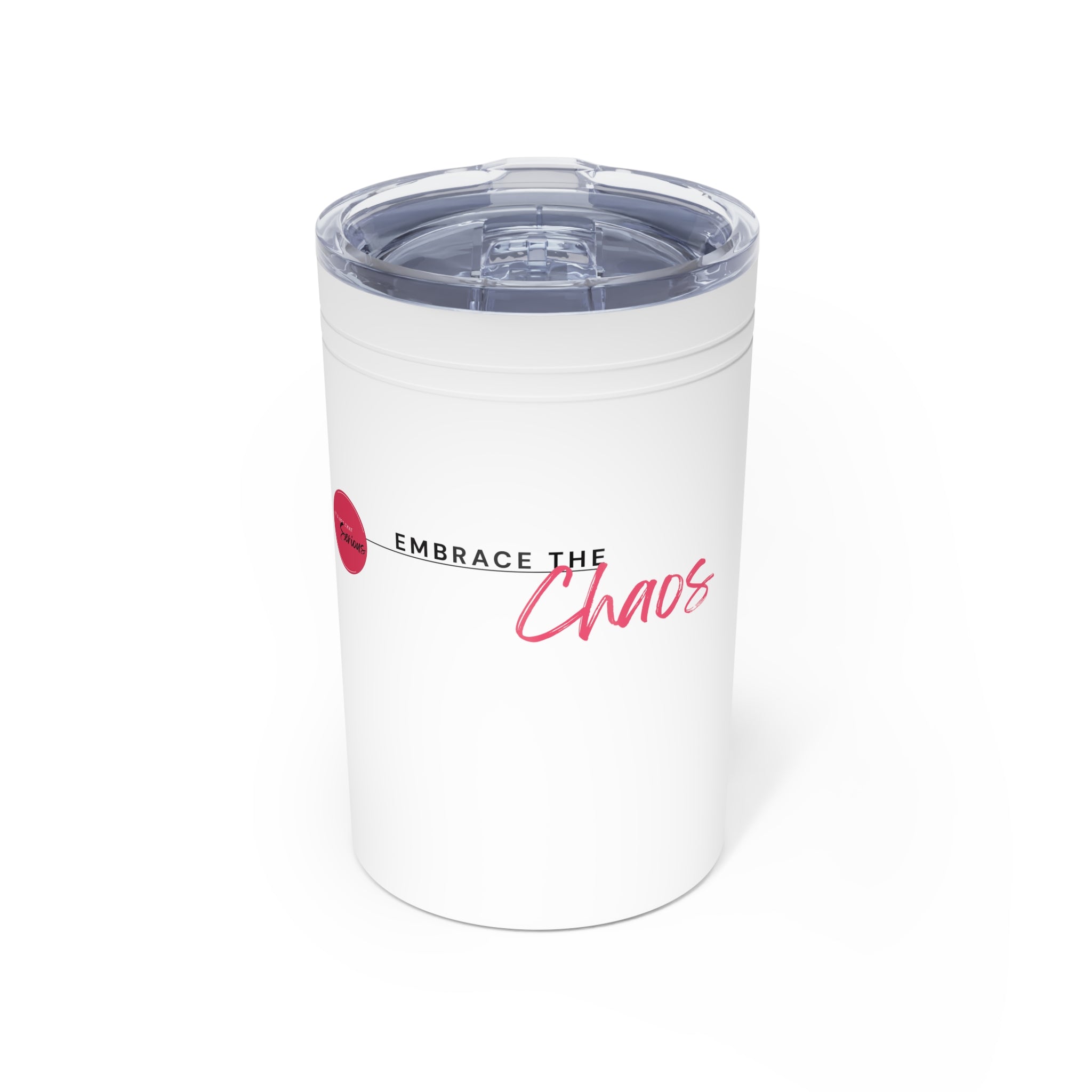 White tumbler with 'Embrace the Chaos' text on a white background