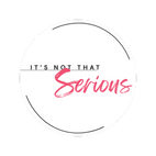 It's Not That Serious Logo